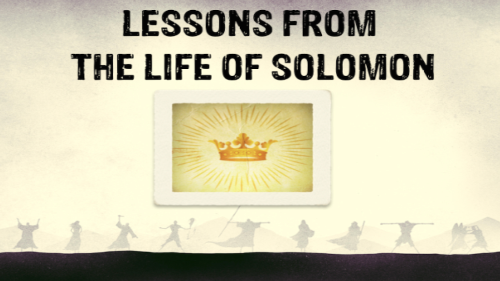 LESSONS FROM THE LIFE OF SOLOMON